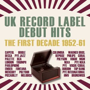 UK Record Label Debut Hits: First Decade 1952-61 , Various Artists