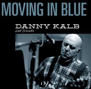Moving in Blue , Danny Kalb