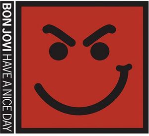 Have a Nice Day , Bon Jovi