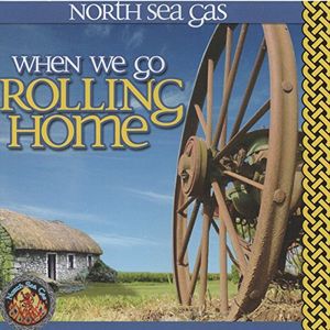 When We Go Rolling Home , North Sea Gas