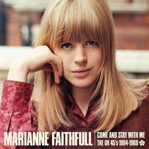 Come And Stay With Me: The UK 45s 1964-69 , Marianne Faithfull
