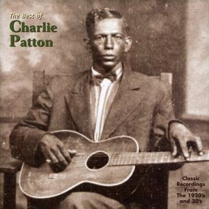 Best of Charley Patton , Charlie Patton