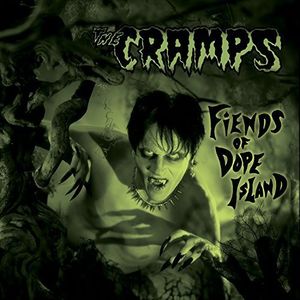 Fiends of Dope Island , The Cramps