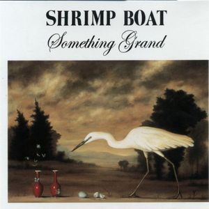 Something Grand , Shrimp Boat
