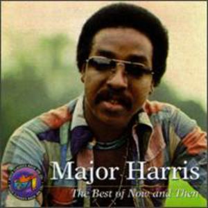 Best of Then & Now , Major Harris