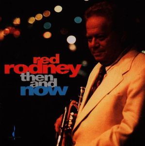 Then & Now , Red Rodney