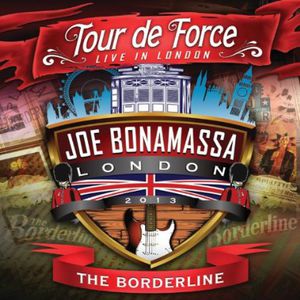 Tour de Force: Live in London - the Borderline , Joe Bonamassa