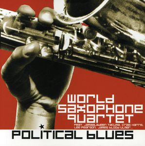 Political Blues , World Saxophone Quartet