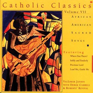 Catholic Classics, Vol. 7: African American Sacred Songs , ValLimar Jansen