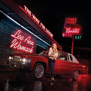 Way I'm Livin , Lee Ann Womack