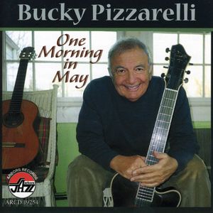 One Morning in May , Bucky Pizzarelli