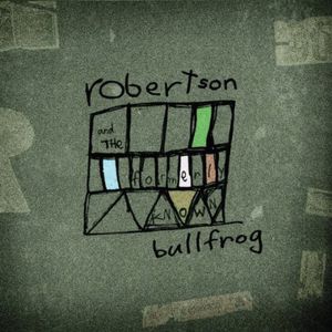 Robertson & the Formely Known Bullfrog
