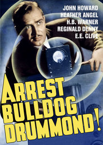 Arrest Bulldog Drummond , H. B. Warner