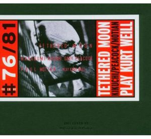 Play Kurt Weill , Tethered Moon