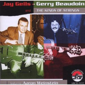 Jay Geils - Gerry Beaudoin and The Kings Of Strings Featuring Aaron Weinstein , Gerry Beaudoin
