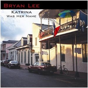 Katrina Was Her Name , Bryan Lee