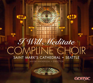 Will Meditate , St. Mark's Cathedral Compline Choir