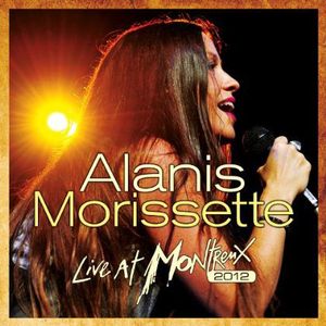 Live at Montreaux 2012 , Alanis Morissette