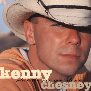 When the Sun Goes Down , Kenny Chesney