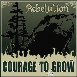 Courage to Grow , Rebelution