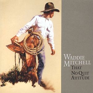 That No Quit Attitude , Waddie Mitchell