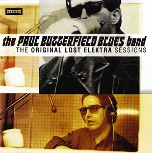 Original Lost Elektra Sessions , Paul Butterfield