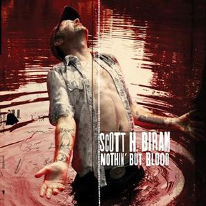 Nothin But Blood , Scott H. Biram