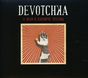Mad & Faithful Telling , DeVotchka