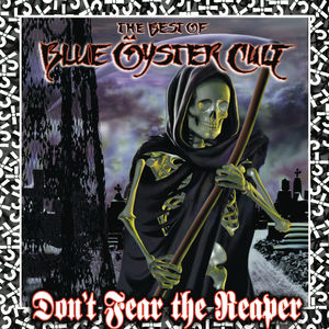 Don't Fear The Reaper: The Best Of Blue Oyster Cult