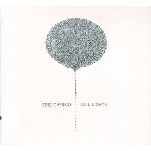 Dull Lights , Eric Chenaux