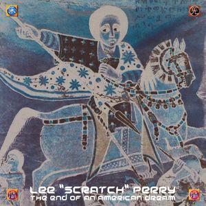 The End Of An American Dream , Lee "Scratch" Perry