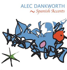 Spanish Accents , Alec Dankworth