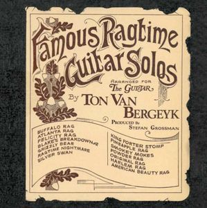Famous Ragtime Guitar Solos , Ton Van Bergeyk