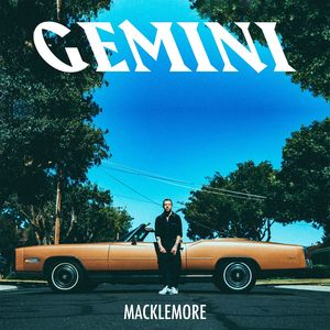 Gemini [Explicit Content] , Macklemore