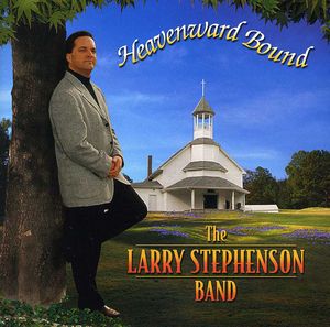 Heavenward Bound , Larry Stephenson