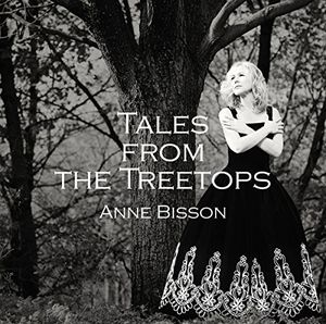 Tales from the Treetops , Anne Bisson