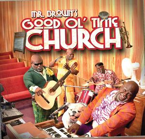 Mr. Brown's Good Ol Time Church