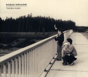Thora Vukk , Robag Wruhme