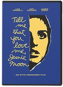 Tell Me That You Love Me, Junie Moon , Ken Howard
