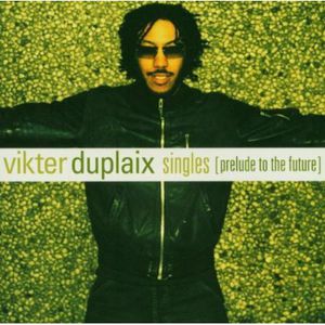 Singles: Prelude to the Future , Vikter Duplaix