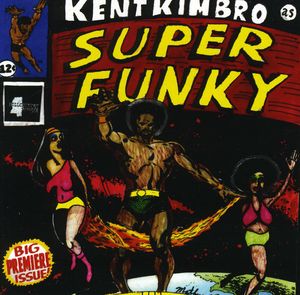 Super Funky , Kent Kimbrough