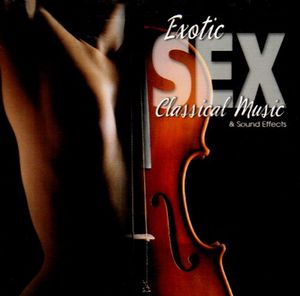 Sound Effects: Exotic Sex Classical , Various Artists