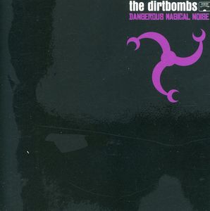 Dangerous Magical Noise , The Dirtbombs