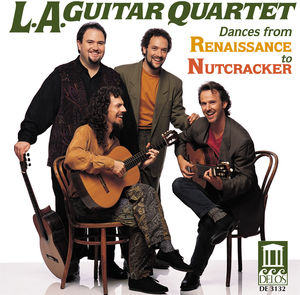 Dances from Renaissance to Nutcracker , Los Angeles Guitar Quartet