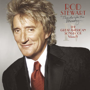 Thanks For The Memory: The Great American Songbook, Vol. IV , Rod Stewart