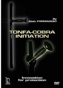 Tonfa-Cobra: Initiation for Protection With Alain Formaggio , Alain Formaggio