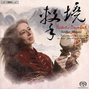 Ecstatic Drumbeat: Works for Percussion & Chinese , Evelyn Glennie