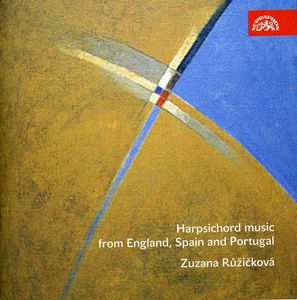 Harpsichord Music from England & Spain & Portugal , Zuzanna Ruzickova