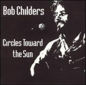 Circles Towards the Sun , Bob Childers