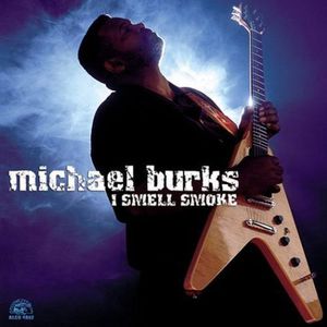 I Smell Smoke , Michael Burks